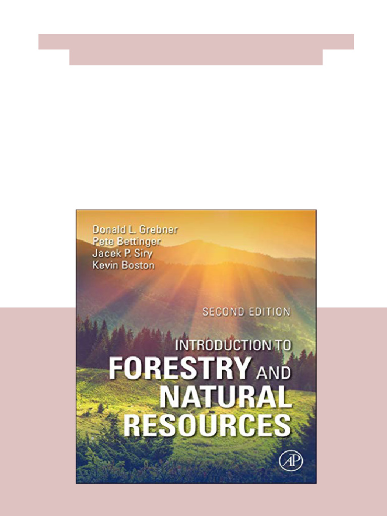 Introduction To Forestry and Natural Resources 2nd Edition Donald L.  Grebner No Waiting Time | PDF | Forestry | Forests