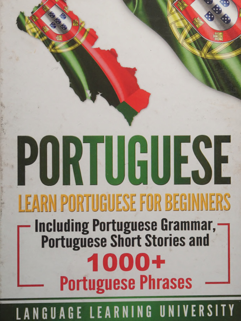 Portuguese - Learn Portuguese For Beginners Including - University ...
