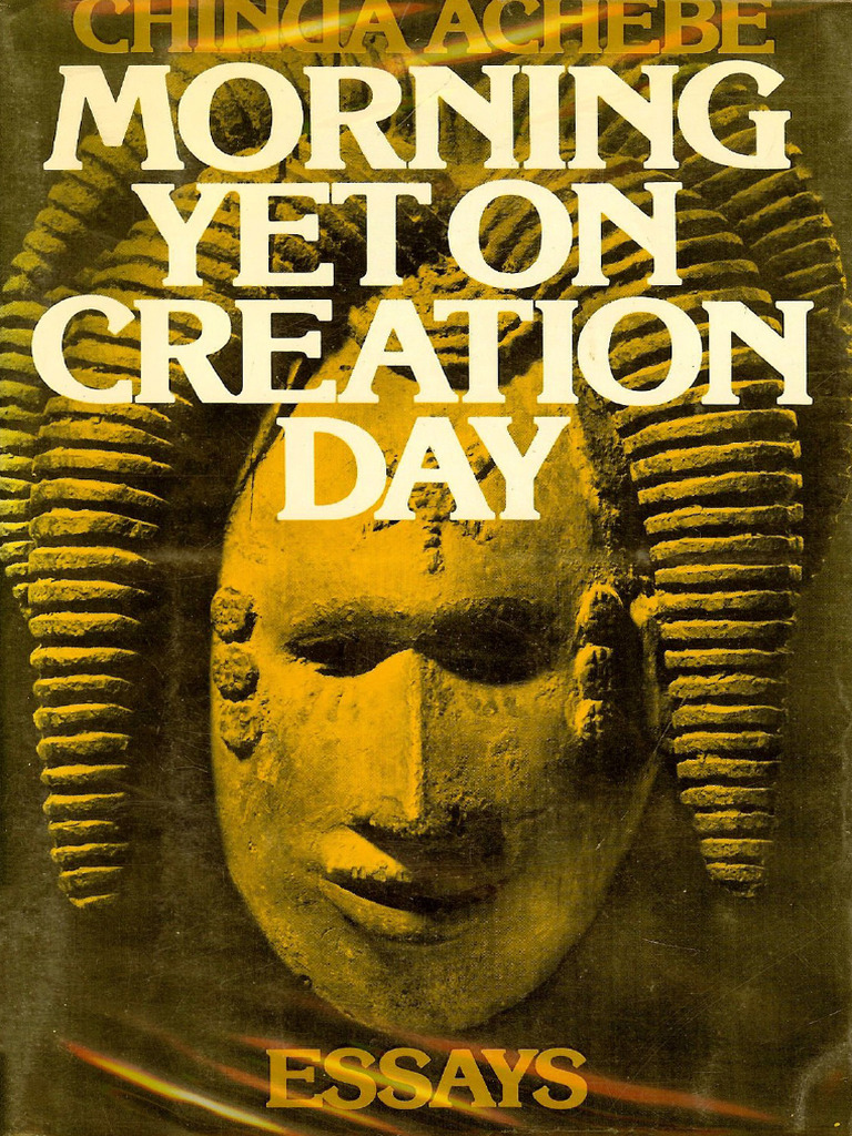 Morning Yet On Creation Day Essays (Chinua Achebe) (Z-Library) | PDF