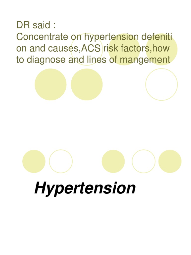DR Said Concentrate On Hypertension Defeniti On and Causes, ACS Risk