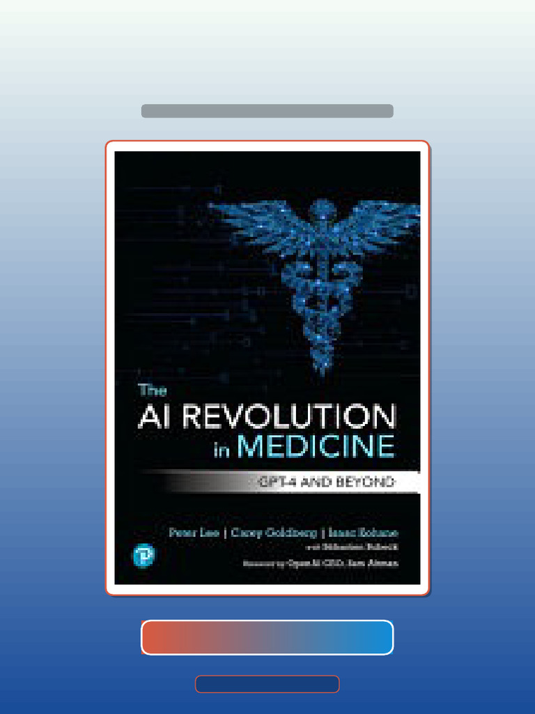 Complete The AI Revolution in Medicine GPT4 and Beyond 1st Edition ...