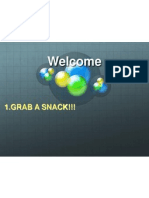 Welcome: 1.grab A Snack!!!