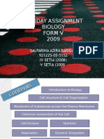 Holiday Assignment Biology Form V 2009: Salfarina Azira Saridan 921225-05-5152 IV SETIA (2008) V SETIA (2009