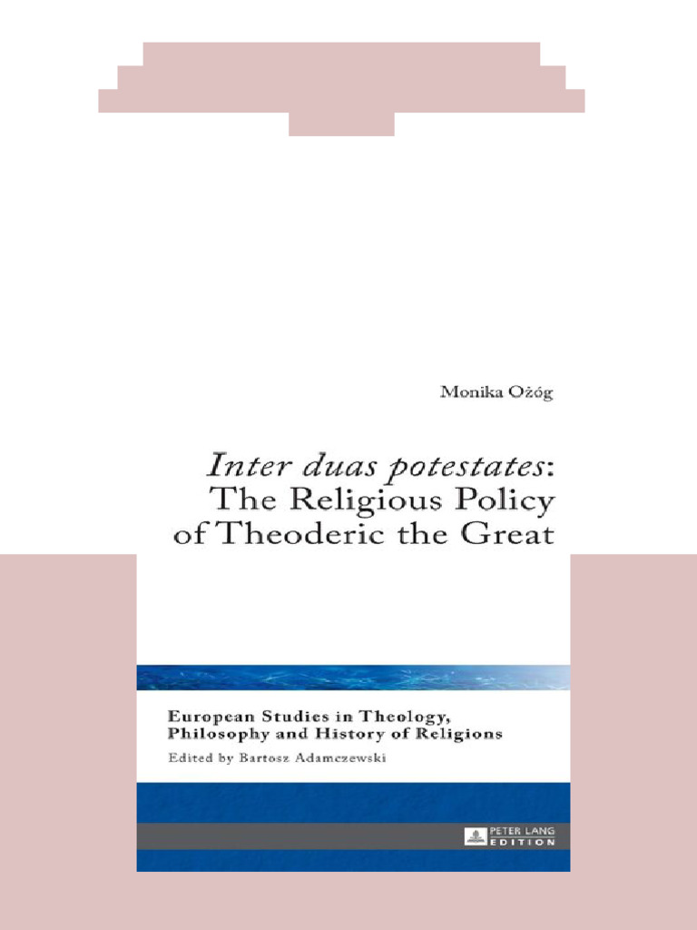 Inter duas potestates The Religious Policy of Theoderic the Great ...
