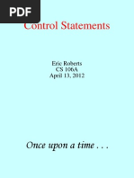 Control Statements: Eric Roberts CS 106A April 13, 2012