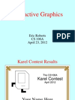 Interactive Graphics: Eric Roberts CS 106A April 23, 2012