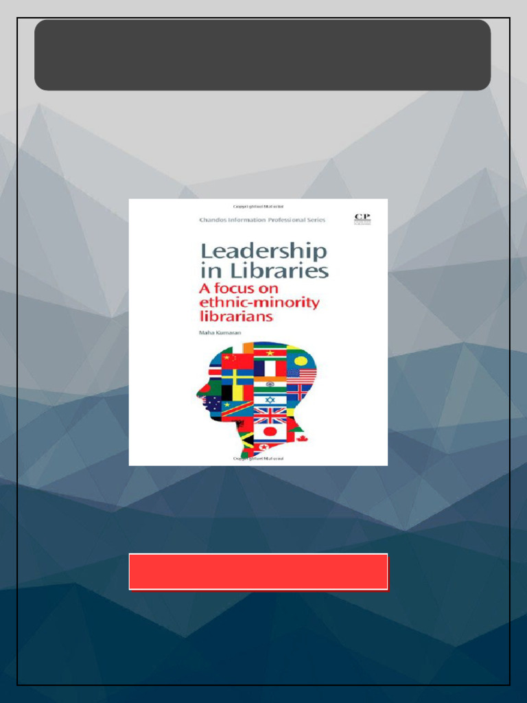 Leadership in Libraries A Focus on Ethnic Minority Librarians 1st ...