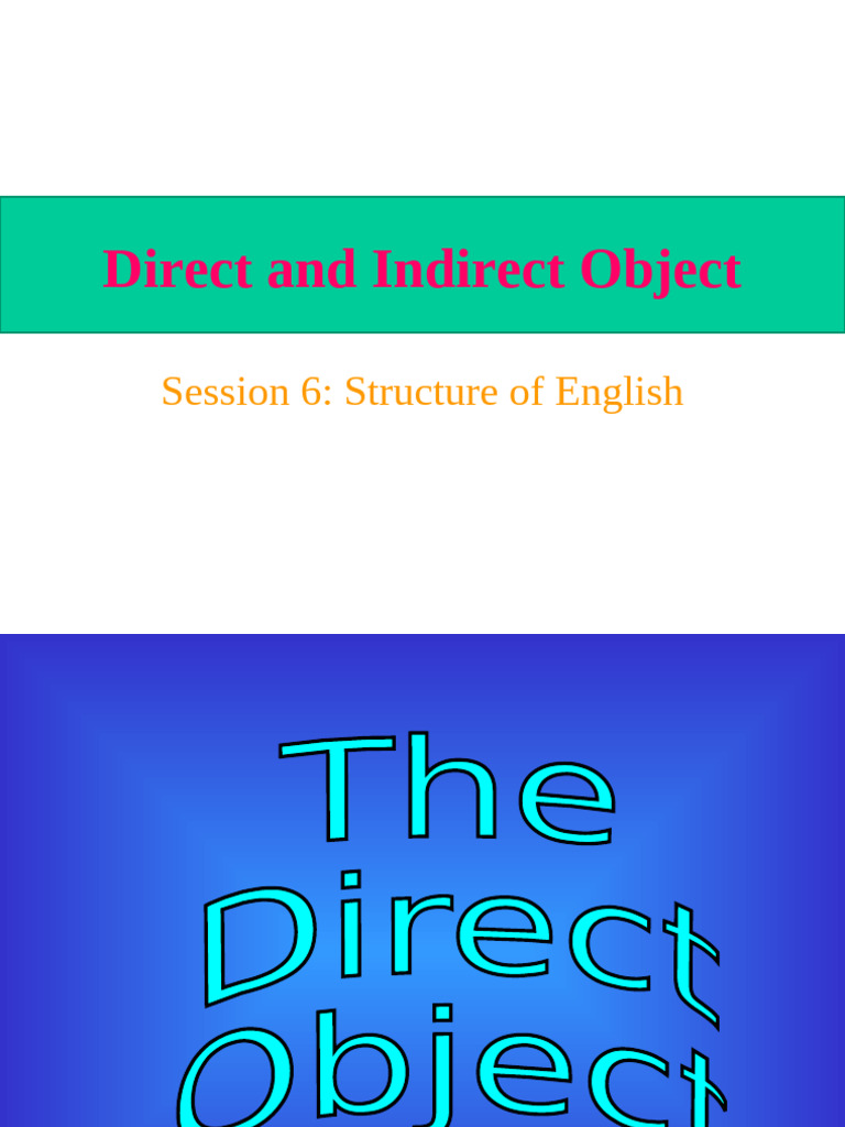 Session 6 (Direct and Indirect Object) | PDF | Verb | Object (Grammar)