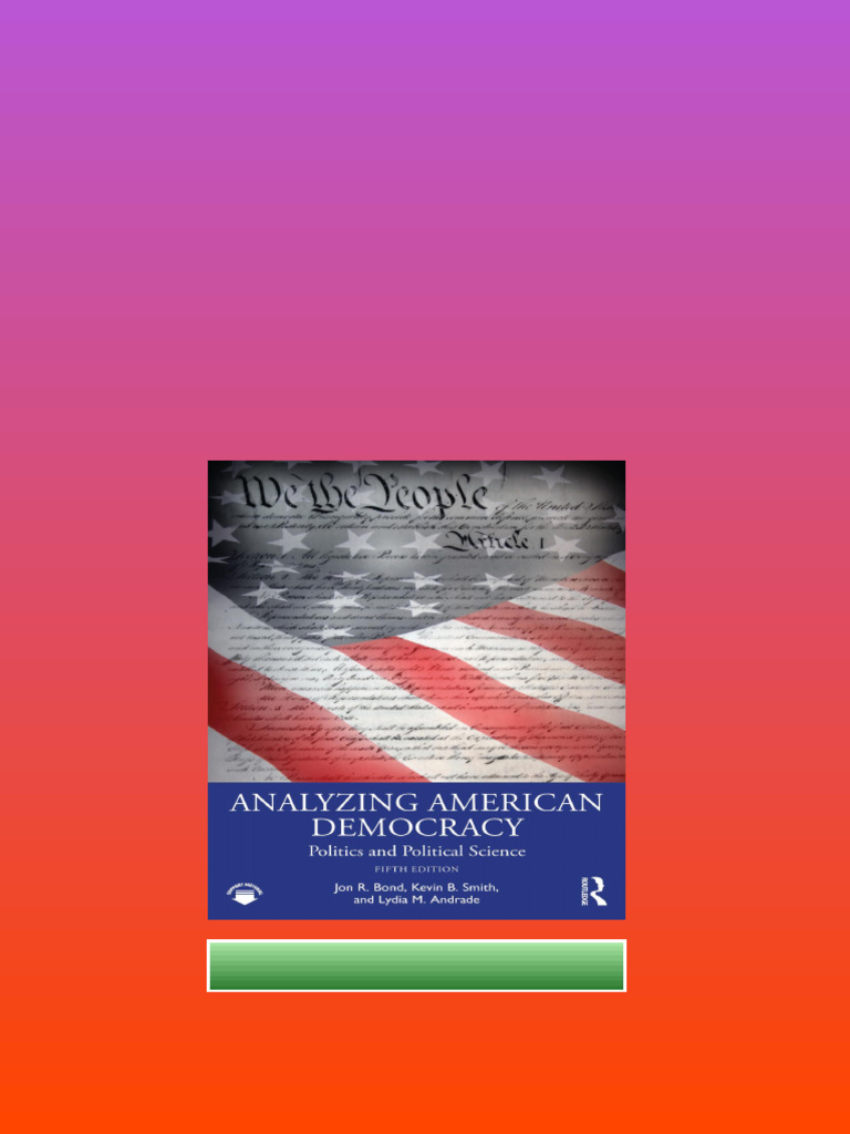 Analyzing American Democracy Politics And Political Science 5th Edition ...
