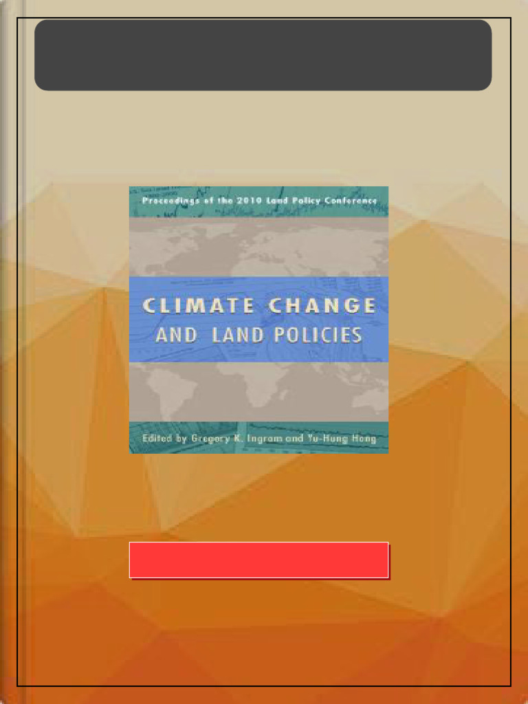 Climate Change and Land Policies 1st Edition Gregory K. Ingram Complete ...