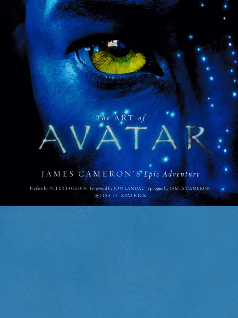 The Art of Avatar _ James Cameron's Epic Adventure -- By Lisa ...