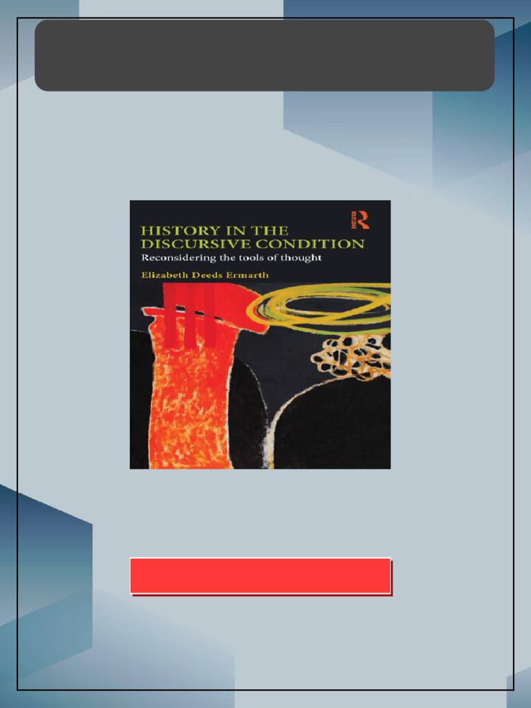 History in the Discursive Condition Reconsidering the Tools of Thought ...