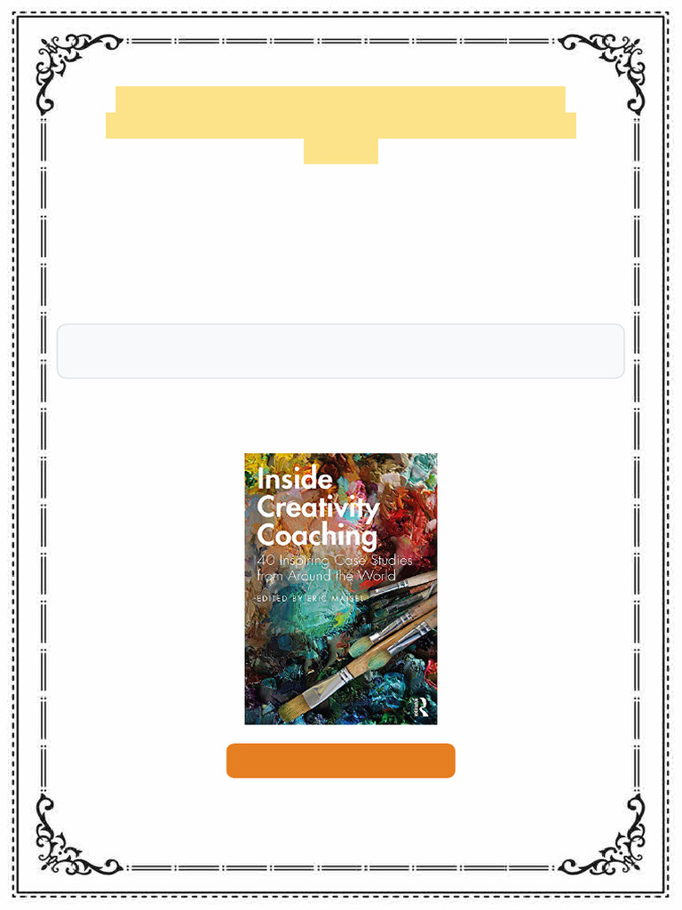 Inside Creativity Coaching 40 Inspiring Case Studies from Around the ...
