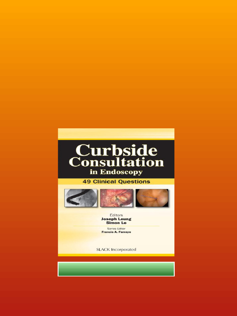 Curbside Consultation In Endoscopy 49 Clinical Questions 1st Joseph ...