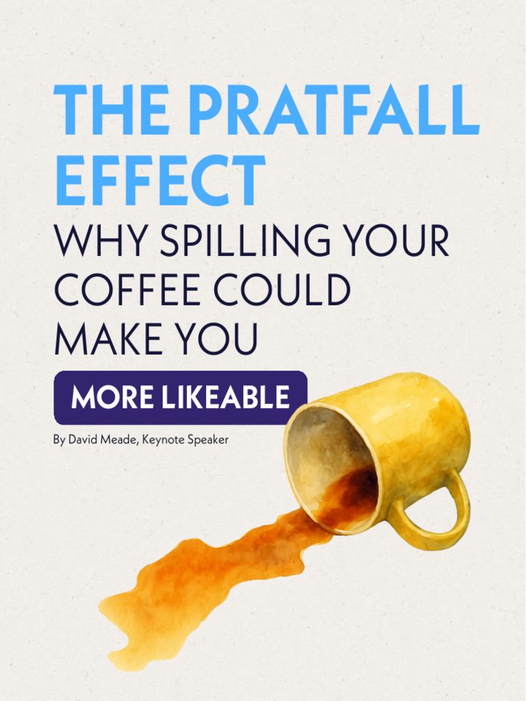 The Pratfall Effect - Why Spilling Coffee Could Make You | PDF