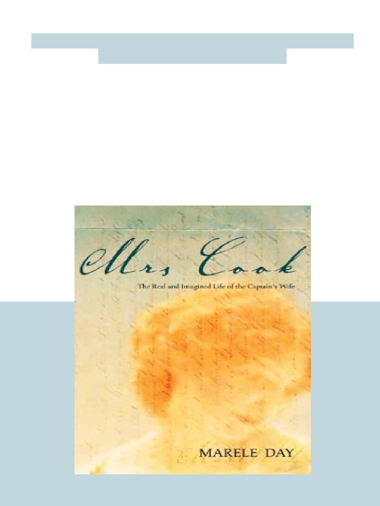 Mrs Cook The Real and Imagined Life of The Captain S Wife Marele Day ...