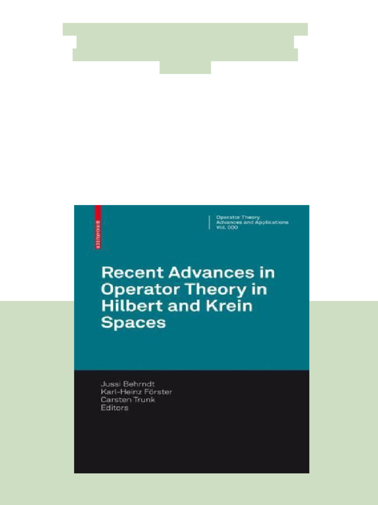 Recent Advances in Operator Theory in Hilbert and Krein Spaces Operator ...