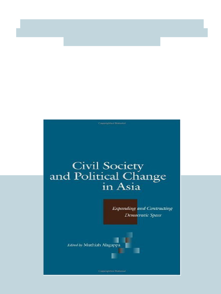 Civil Society and Political Change in Asia Expanding and Contracting ...