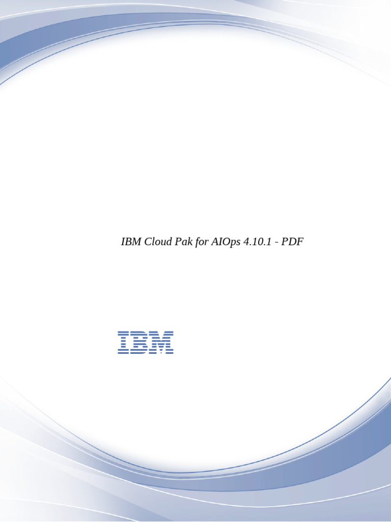 IBM Cloud Pak for AIOps 4.10.1 Guide | PDF | Cloud Computing | Computing