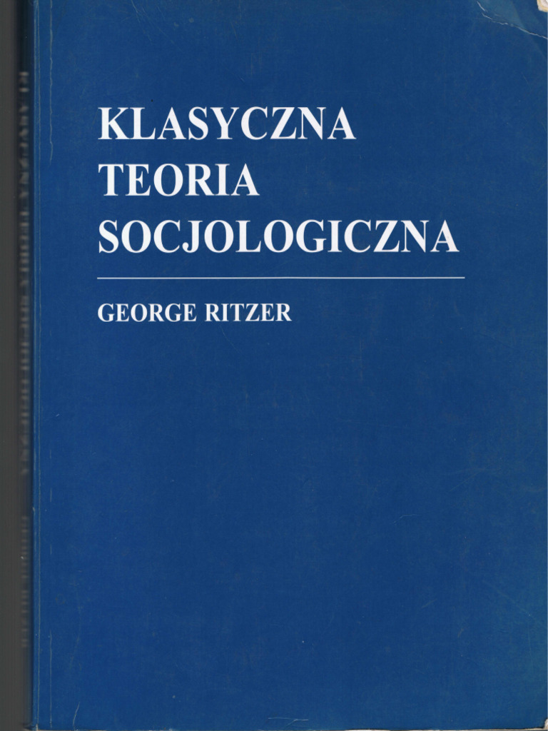 Ritzer George - Klasyczna Teoria Socjologiczna | PDF