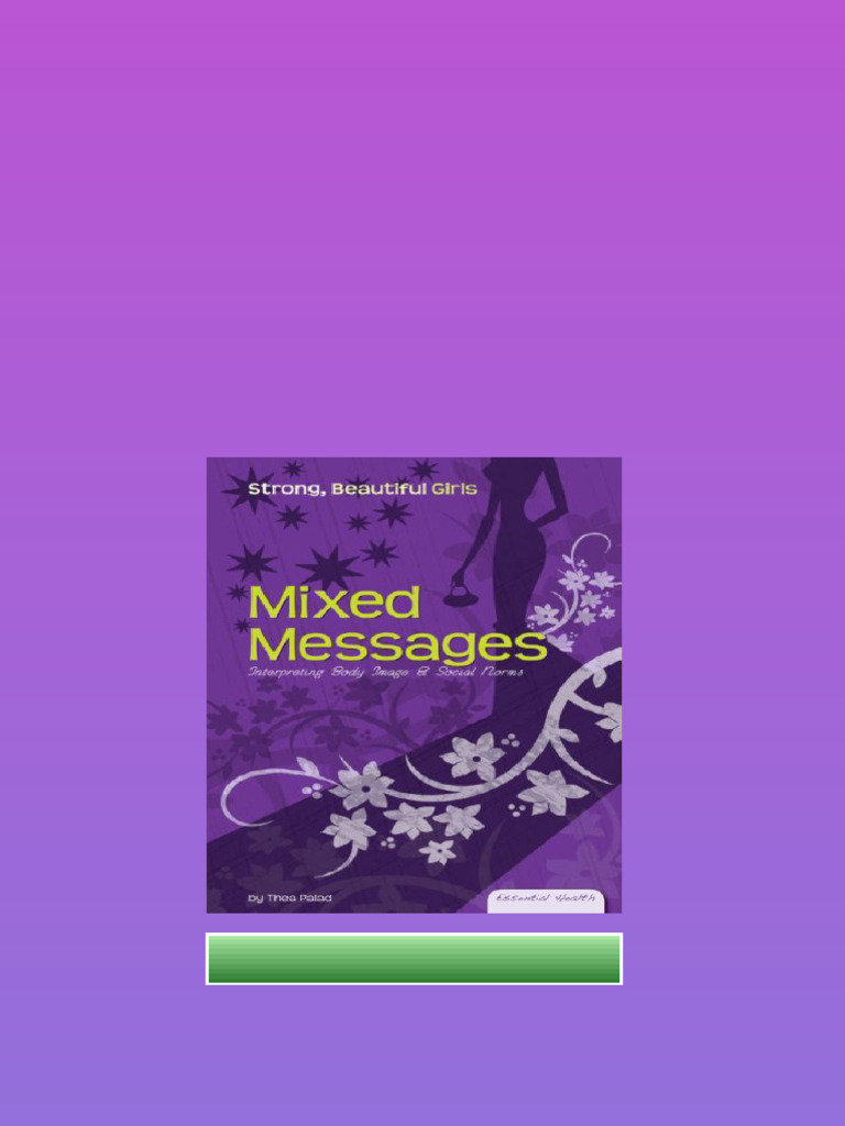 Mixed Messages Interpreting Body Image Social Norms Thea Palad full | PDF