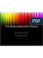 The Physics Behind 3D Glasses: By: Clariece Swan AP Physics PD 1