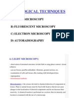 Histological Techniques: A) Light Microscopy B) Fluorescent Microscopy C) Electron Microscopy D) Autoradiography