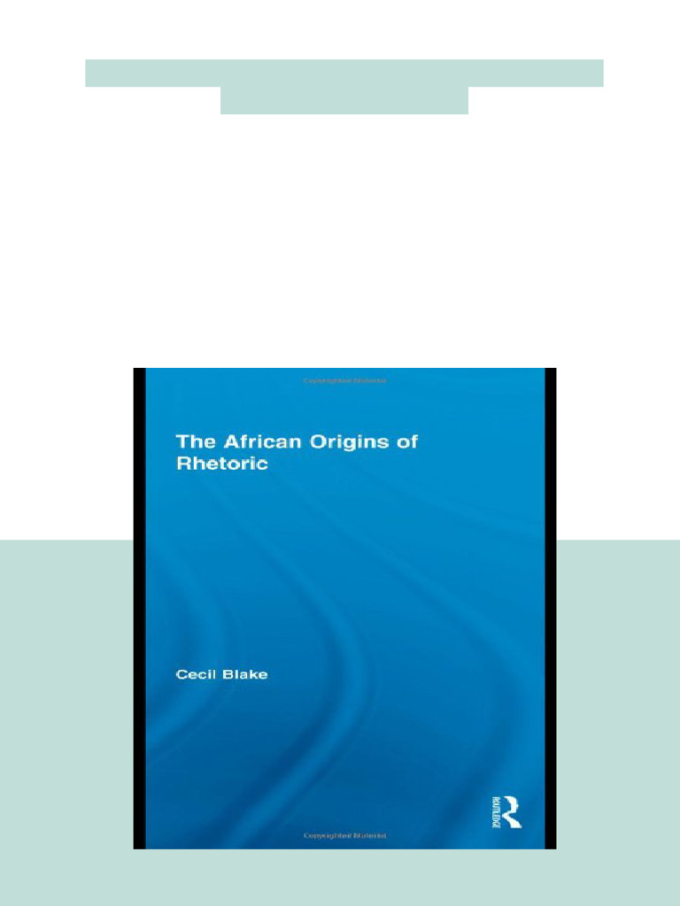 The African Origins of Rhetoric 1st Edition Cecil Blake Full | PDF ...