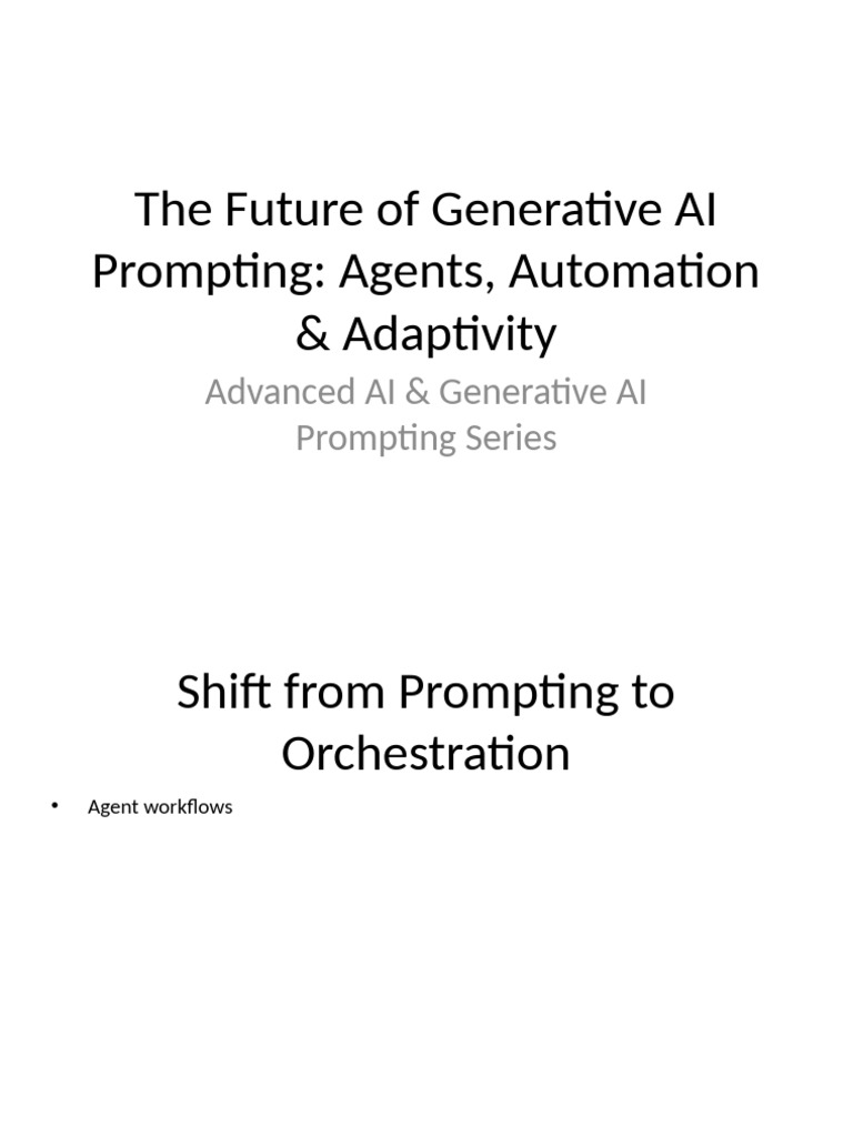 The Future of Generative AI Prompting Agents, Automation & Adaptivity | PDF