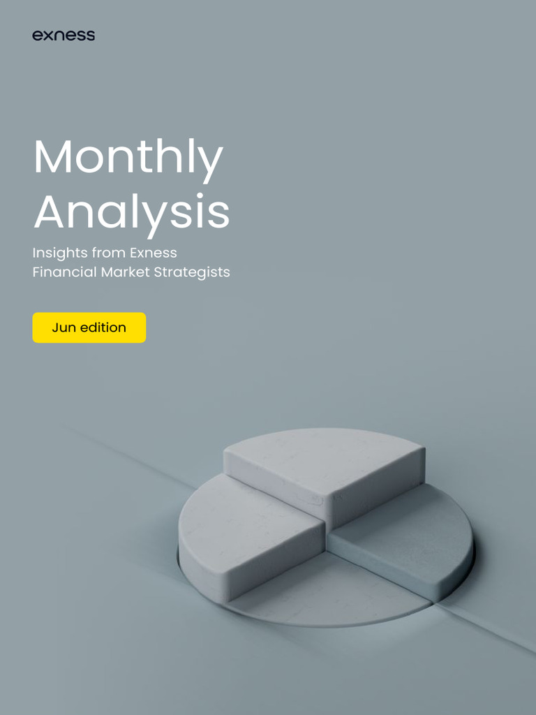 Monthly Analysis: Insights From Exness Financial Market Strategists ...