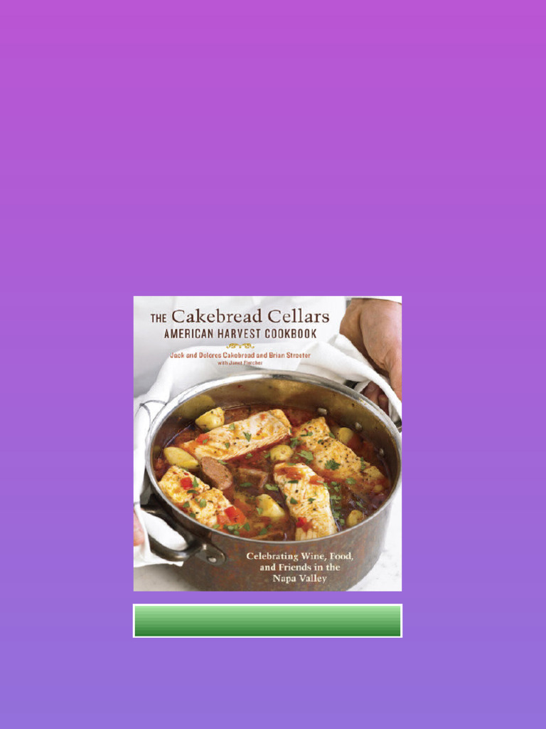 The Cakebread Cellars American Harvest Cookbook Celebrating Wine Food ...