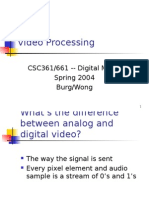 Video Processing: CSC361/661 - Digital Media Spring 2004 Burg/Wong