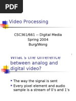 Video Processing: CSC361/661 - Digital Media Spring 2004 Burg/Wong