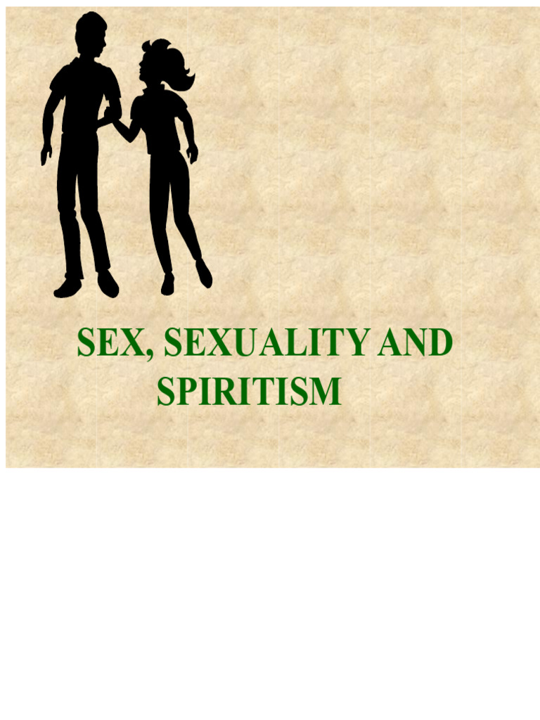 Sex, Sexuality, and Spiritism Insights | PDF | Human Sexuality | Sexual ...