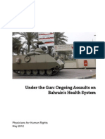 Under The Gun: Ongoing Assaults On Bahrain's Health System: Physicians For Human Rights May 2012