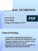 Enteral Nutrition: Sana Inam Lecturer College of Pharmacy, GCUF