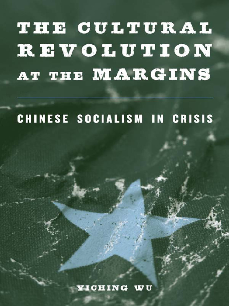 Yiching Wu-The Cultural Revolution at The Margins - Chinese Socialism ...