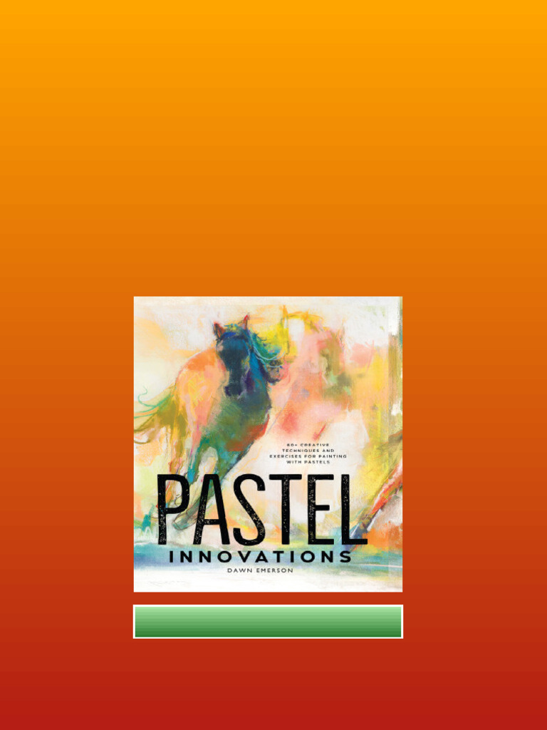 Pastel Innovations 60 Creative Techniques And Exercises For Painting ...