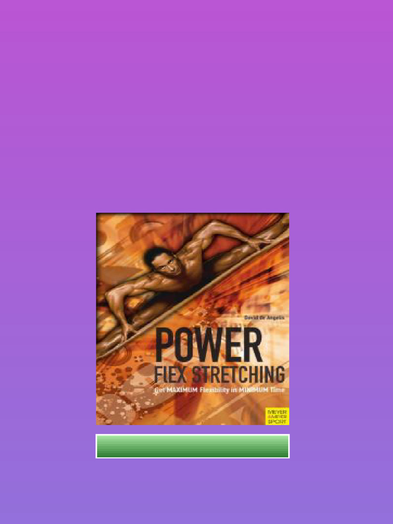 Power Flex Stretching Get Maximum Flexibility In Minimum Time David De ...