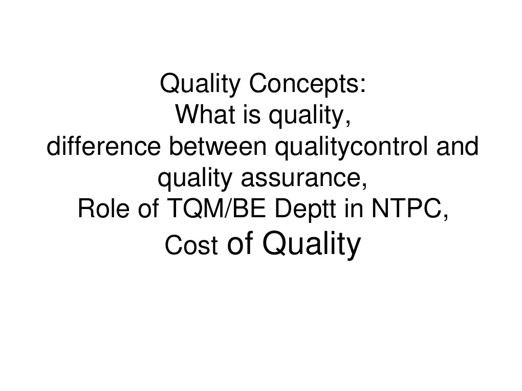 Quality Concepts What Is Quality Difference Between Qualitycontrol