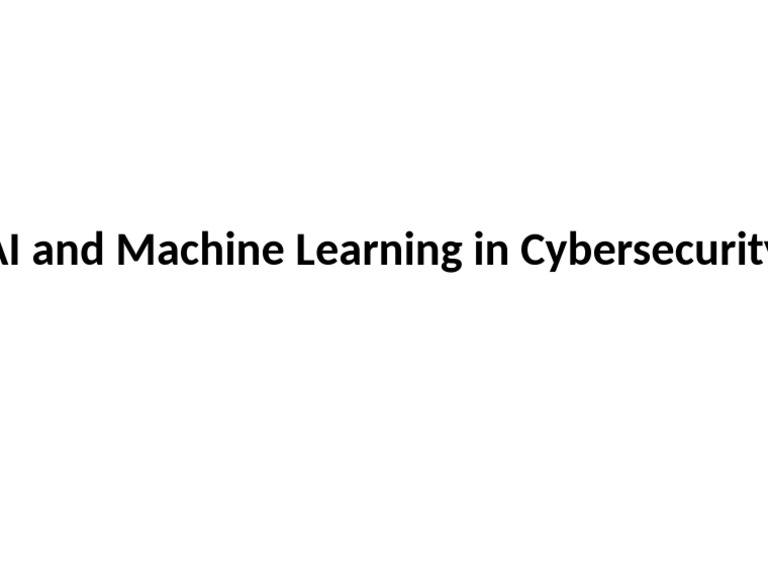 AI and Machine Learning in Cybersecurity | PDF