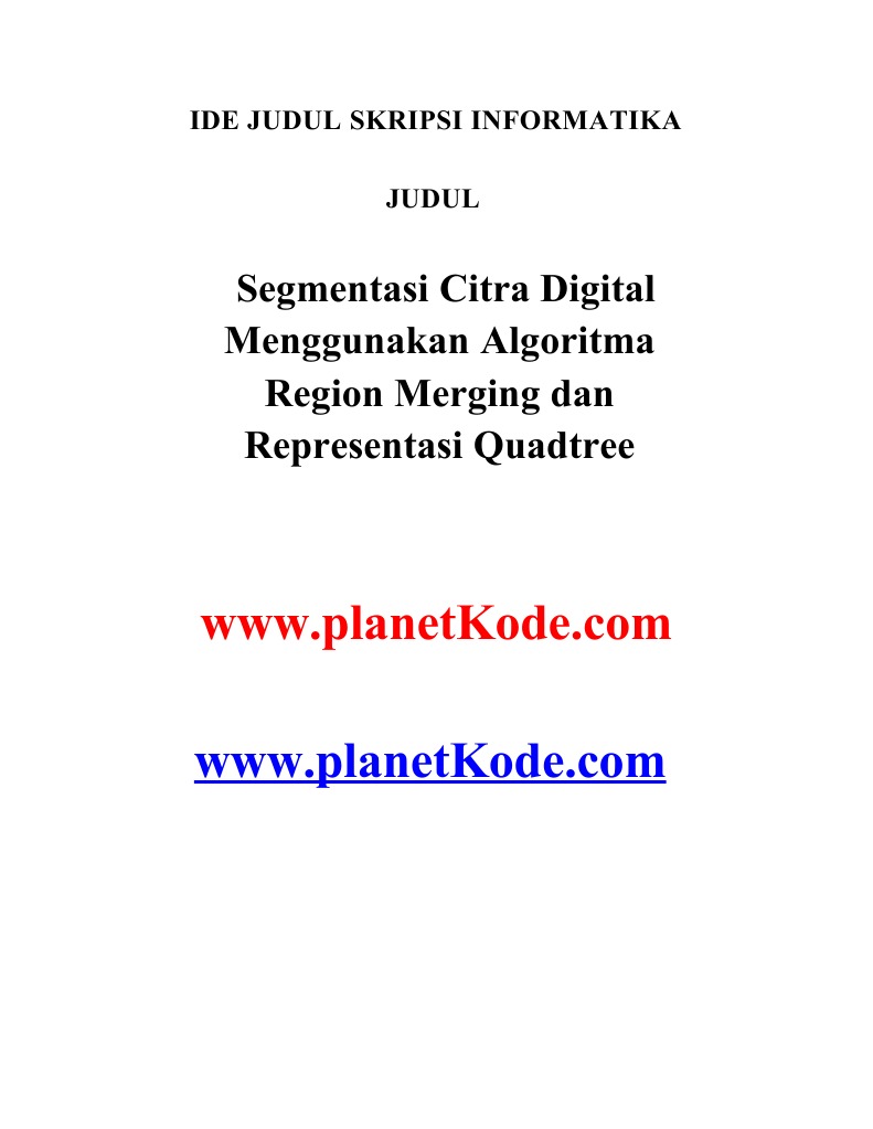 Judul Teknik Informatika Segmentasi Citra Digital Menggunakan Algoritma Region Merging Dan Representasi Quadtree