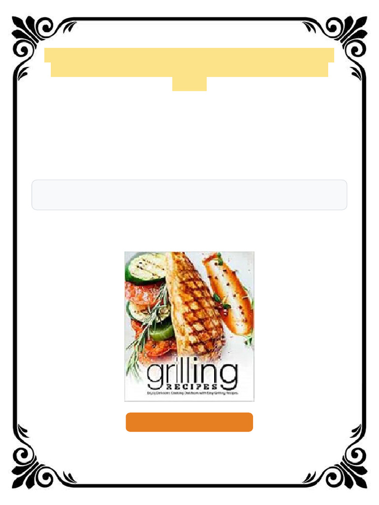 Grilling Recipes: Enjoy Delicious Cooking Outdoors With Easy Grilling ...