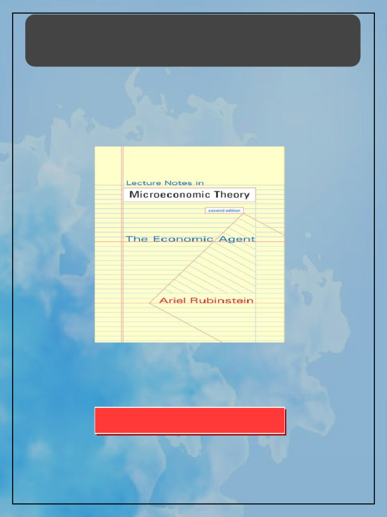 Lecture Notes in Microeconomic Theory The Economic Agent Second Edition ...