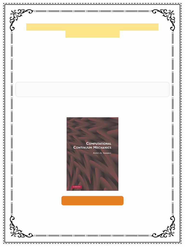 Computational continuum mechanics 1st Edition Ahmed A. Shabana Full ...