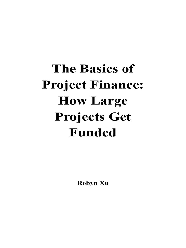 5.1 The Basics of Project Finance - How Large Projects Get Funded - 7. ...