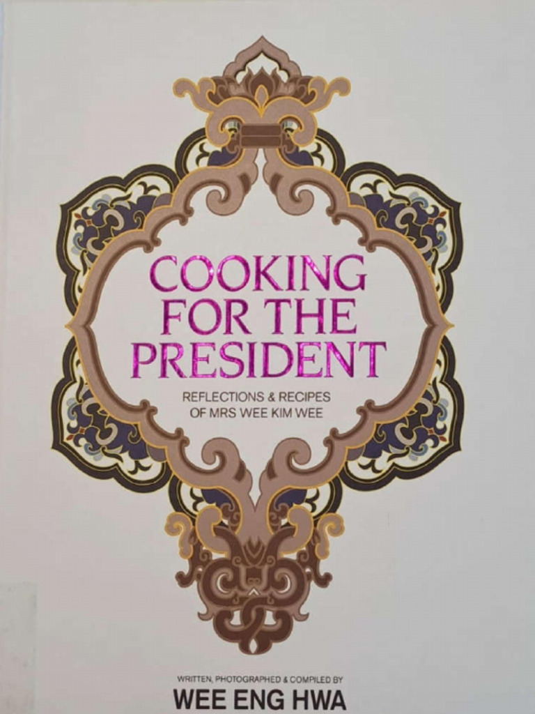 Cooking For The President - Wee Eng Hwa | PDF