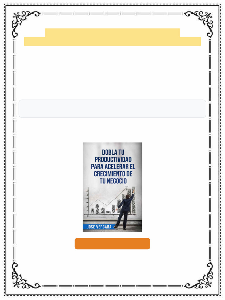 Dobla Tu Productividad para Acelerar El Crecimiento de Tu Negocio 1st ...