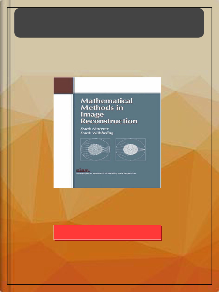 Mathematical methods in image reconstruction 1st Edition Frank Natterer ...