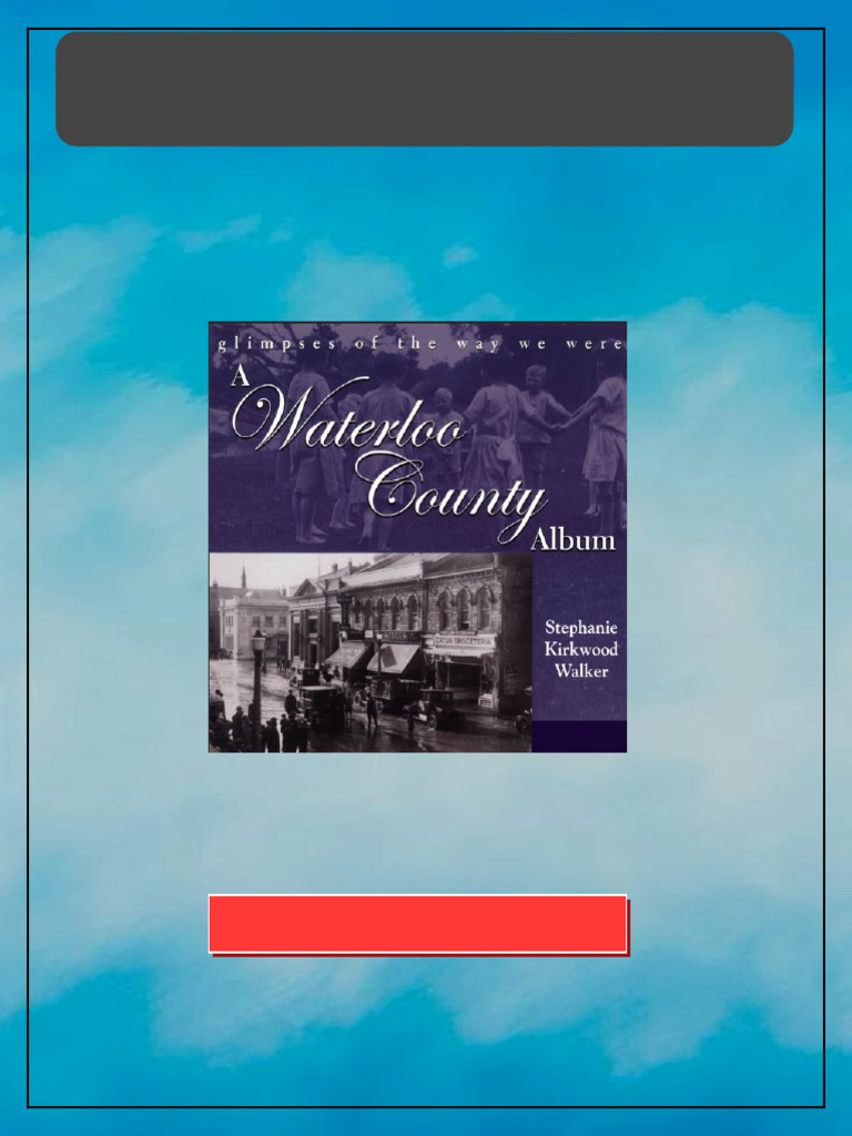 A Waterloo County Album Glimpses of the Way We Were Stephanie Kirkwood ...